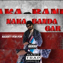 NAKA BANDA GAR (NAUGHTY PEW PEW)