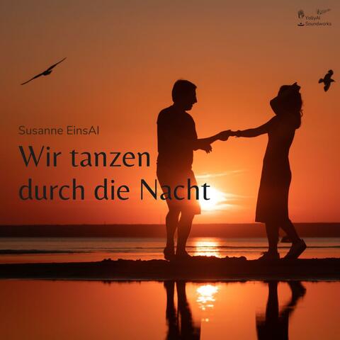 Wir tanzen durch die Nacht