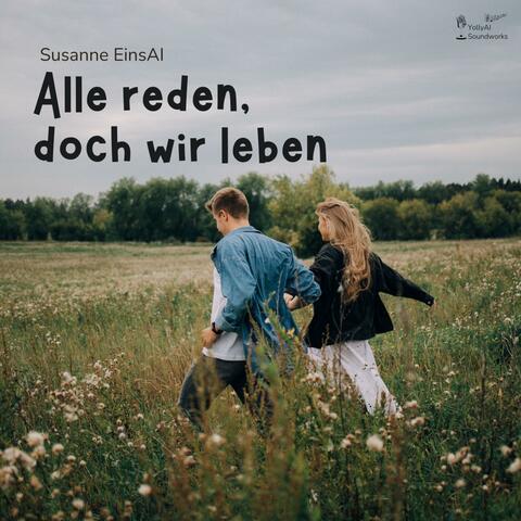 Alle reden, doch wir leben