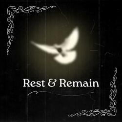 Rest and Remain