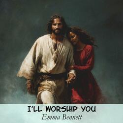 I'll Worship You