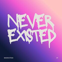Never Existed