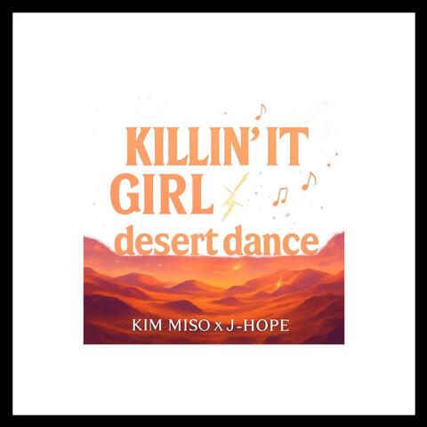 Desert Dance X Killin'it Girl (Remix)