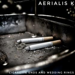 Cigarette Ends and Wedding Rings