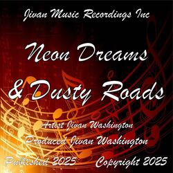 Neon dreams dusty Roads