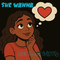 She Wanna (feat. Kai Shiesty)