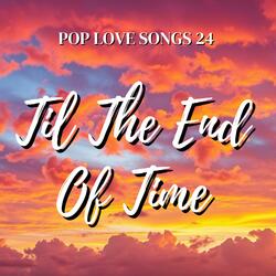 Til The End Of Time