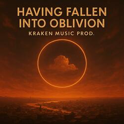 Having Fallen Into Oblivion