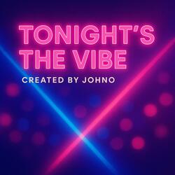 Tonight’s the Vibe