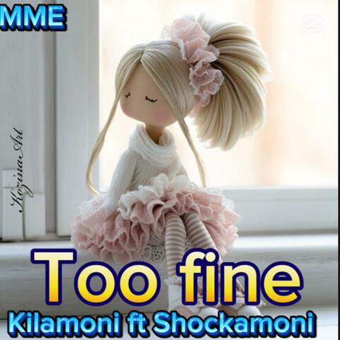 Too fine (feat. Shockamoni)