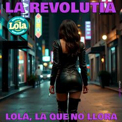 Lola, La Que No Llora (feat. La RevolutIA)
