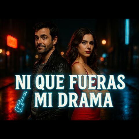 Ni Que Fueras Mi Drama