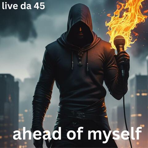 Ahead of Myself