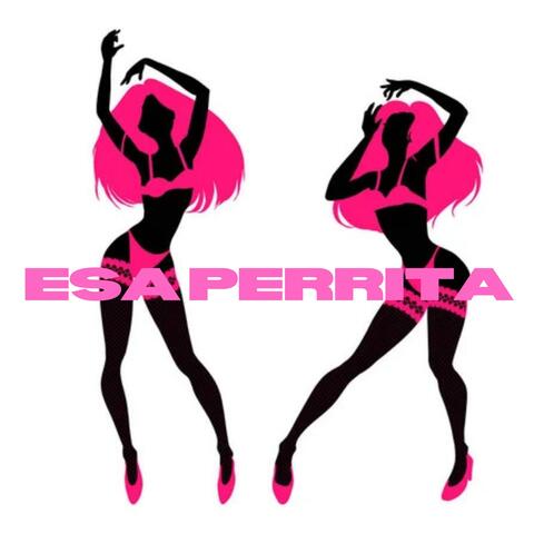 Esa Perrita
