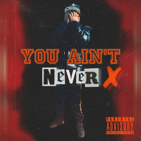 You Ain't Never