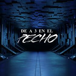 De A 3 En El Pecho