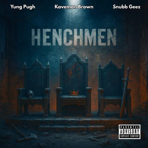 Henchmen (feat. Yung Pugh & Snubb Geez)
