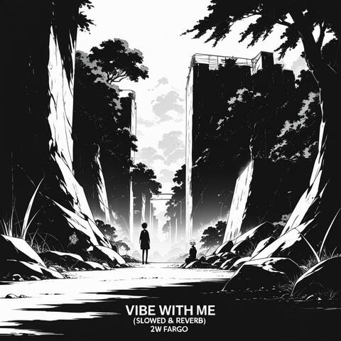 Vibe With Me (Slowed & Reverb)