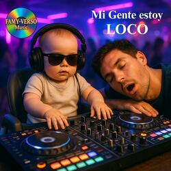 Mi Gente estoy LOCO