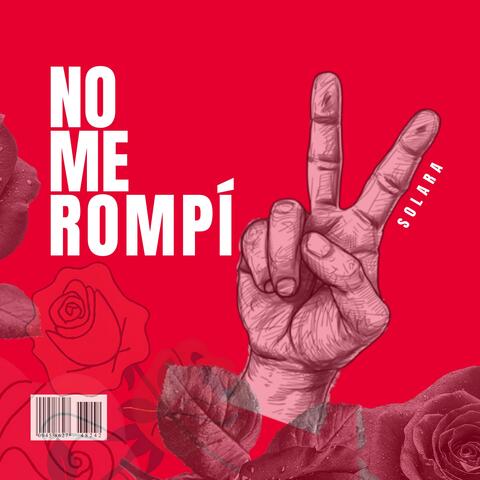 no me rompí
