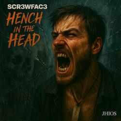 Hench In The Head