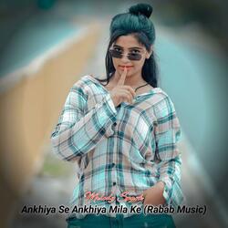Ankhiya Se Ankhiya Mila Ke (Rabab Music)