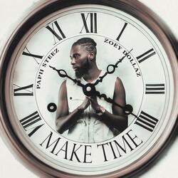 Make Time (feat. Zoey Dollaz)