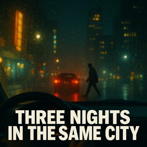 Three Nights in the Same City