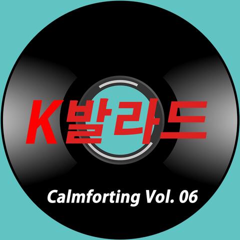 Calmforting Vol. 06 K-발라드