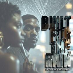 Built For The Rain
