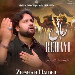 Rehayi | New Noha 2025 Qafila Sadaat Wapsi Noha 2025-1447ھ