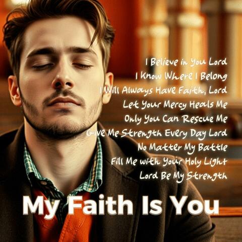 My Faith Is You
