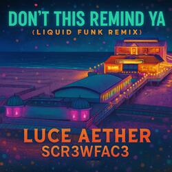 Don't This Remind Ya (Liquid Funk DnB)