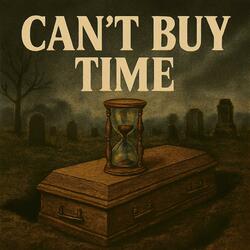 Can't Buy Time