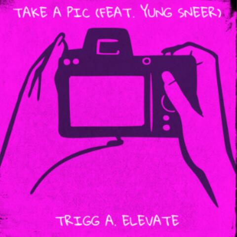 Take a pic (feat. Yung Sneer)
