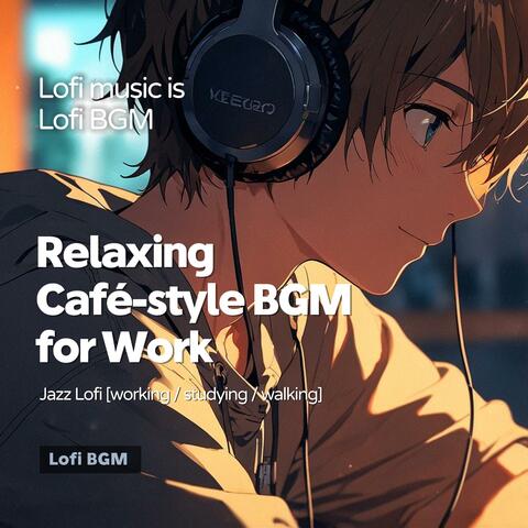 Relaxing Café-style BGM for Work (Jazz Lofi Music)