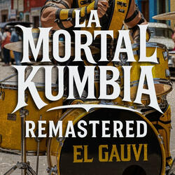 La Mortal Kumbia (Remastered)