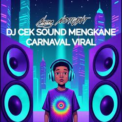 DJ CEK SOUND MENGKANE CARNAVAL VIRAL