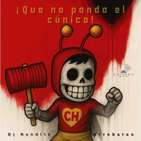 Que no panda el cúnico (feat. Arrebatao)