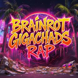Brainrot Gigachads Rap