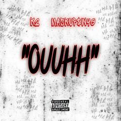 Ouuhh (feat. Maskup$w4g)
