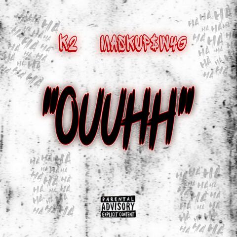 Ouuhh (feat. Maskup$w4g)