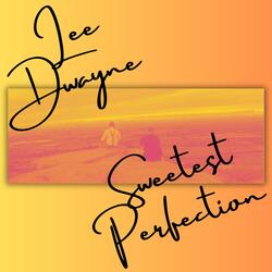 Sweetest Perfection
