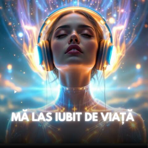 Mă Las Iubit De Viată (Muzică Manifestare)