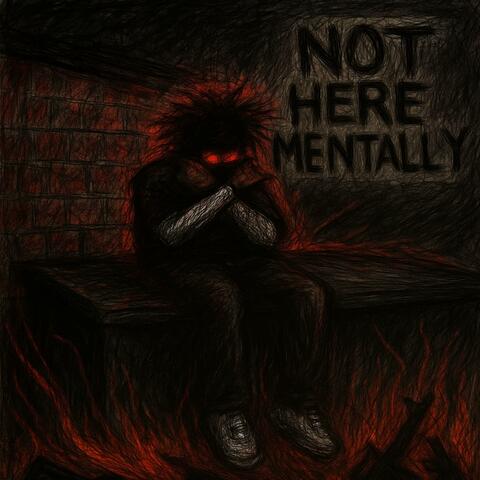 Not Here Mentally (EP)