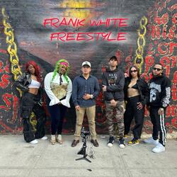 "FRANK WHITE" FREESTYLE (feat. SKY ANDERSON, NOTES_HITTIN_MOE, DPUPPETJOSELITO & QUEEN_MIDAS_23)