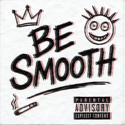 Be Smooth