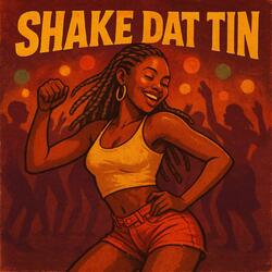 Shake Dat Tin