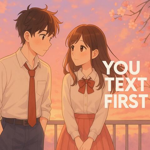 You Text First