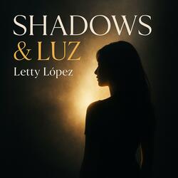 Shadows & Luz